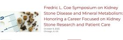 UChicago Medicine Fredric L. Coe Symposium on Kidney Stone Disease and Mineral Metabolism 2025