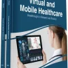 Virtual and Mobile Healthcare: Breakthroughs in Research and Practice (Original PDF from Publisher)
