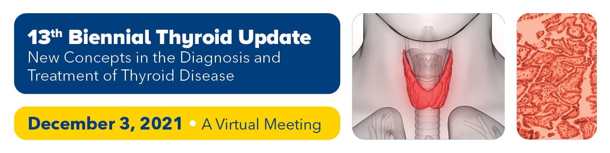 13th Biennial Thyroid Update 2021