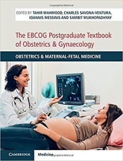 The EBCOG Postgraduate Textbook of Obstetrics & Gynaecology: Volume 1, Obstetrics & Maternal-Fetal Medicine: Obstetrics & Maternal-Fetal Medicine 1st Edition