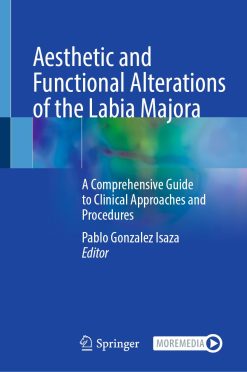 Aesthetic and Functional Alterations of the Labia Majora: A Comprehensive Guide to Clinical Approaches and Procedures (EPUB)