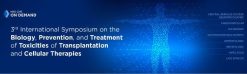 3rd International Symposium on Biology, Prevention, and Treatment of Toxicities After Transplantation and Cellular Therapy – On Demand