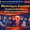 ARRS Mastering the Essentials Female Genitourinary and Benign Gynecologic Imaging 2025