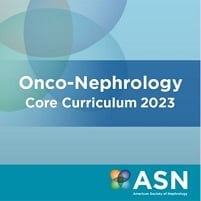 ASN Onco-Nephrology Core Curriculum 2023 (Videos + Slides)