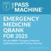 The Passmachine Emergency Medicine Board Review Question Bank 2025