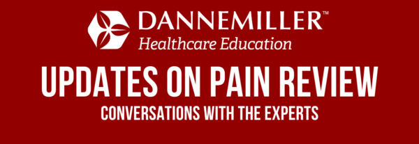 Dannemiller Updates On Pain Review: Conversations with the Experts 2022