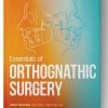 Essentials of Orthognathic Surgery: Third Edition 3rd Edition