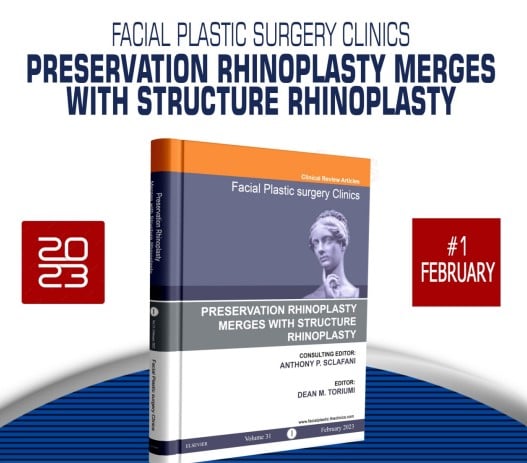 Facial Plastic Surgery Clinics of North America 2023 #1 (Preservation Rhinoplasty Merges with Structure Rhinoplasty) pdf and videos