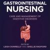 Gastrointestinal Nursing: Care and Management of Digestive Disorders (Original PDF from Publisher)