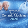 Harvard 42nd Annual Review of Geriatric Medicine 2026