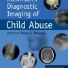 Kleinman’s Diagnostic Imaging of Child Abuse, 4th edition (Original PDF from Publisher) Kleinman’s Diagnostic Imaging of Child Abuse, 4th edition (Original PDF from Publisher)