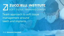 Osteocom Zucchelli Institute LIVE Multidisciplinary team approach to soft tissue management around teeth and implants