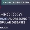 Penn Medicine New Horizons in Nephrology Glomerular Disease Webinar 2026