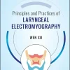 Principles and Practices of Laryngeal Electromyography (Original PDF from Publisher)