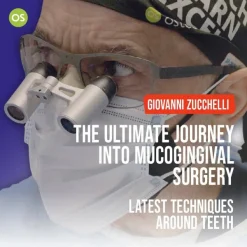 The Ultimate Journey Into Mucogingival Surgery: Latest Techniques Around Teeth – Giovanni Zucchelli