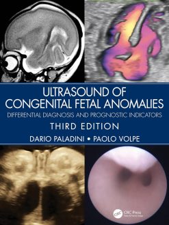 Ultrasound Of Congenital Fetal Anomalies: Differential Diagnosis And Prognostic Indicators, 3rd Edition (Original PDF From Publisher)