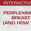 USCAP Perplexing Problems in Breast Pathology (and How to Solve them) 2020 USCAP Perplexing Problems in Breast Pathology (and How to Solve them) 2020
