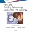 ART and Fertility Enhancing Surgeries: The Synergy (Original PDF from Publisher) ART and Fertility Enhancing Surgeries: The Synergy (Original PDF from Publisher)