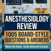 Anesthesiology Review: 1005 Board-Style Questions and Answers for Basic Mastery, Clinical Reasoning, and Advanced Concepts (Original PDF from Publisher) Anesthesiology Review 1005 Board Style Questions and Answers for Basic Mastery, Clinical Reasoning, and Advanced Concepts (Original PDF from Publisher)