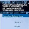 Antiplatelet and Anticoagulation Therapy in Cardiovascular and Pulmonary Embolism Transcatheter Interventions, An Issue of Interventional Cardiology Clinics (The Clinics: Internal Medicine, Volume 13-4) (True PDF from Publisher) Antiplatelet and Anticoagulation Therapy in Cardiovascular and Pulmonary Embolism Transcatheter Interventions, An Issue of Interventional Cardiology Clinics (The Clinics: Internal Medicine, Volume 13-4) (True PDF from Publisher)