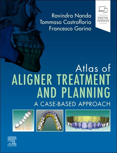 Atlas of Aligner Treatment and Planning: A Case-Based Approach (EPUB) Atlas of Aligner Treatment and Planning