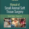 Manual of Small Animal Soft Tissue Surgery, 3rd edition (Original PDF from Publisher) Manual of Small Animal Soft Tissue Surgery, 3rd edition