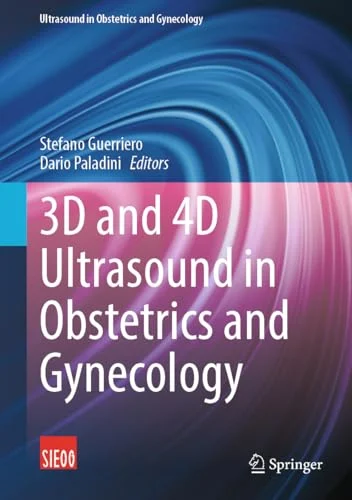3D and 4D Ultrasound in Obstetrics and Gynecology (Original PDF from Publisher) 3D and 4D Ultrasound in Obstetrics and Gynecology (Original PDF from Publisher)