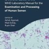 A Clinician’s Guide to the Sixth Edition of the WHO Laboratory Manual for the Examination and Processing of Human Semen (EPUB) A Clinician’s Guide to the Sixth Edition of the WHO Laboratory Manual for the Examination and Processing of Human Semen (EPUB)