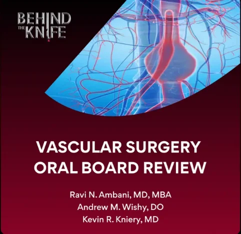 Behind The Knife Vascular Surgery Oral Board Review (Audios + PDF) Behind The Knife Vascular Surgery Oral Board Review (Audios + PDF)