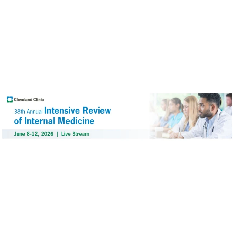 Cleveland Clinic 38th Annual Intensive Review of Internal Medicine 2026 Cleveland Clinic 38th Annual Intensive Review of Internal Medicine 2026