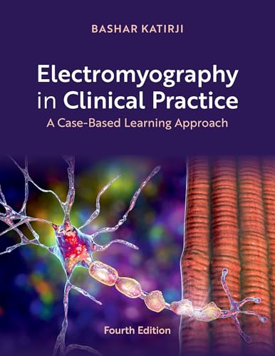 Electromyography in Clinical Practice: A Case-Based Learning Approach, 4th edition (True PDF) Electromyography in Clinical Practice