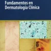 Fundamentos en Dermatologia Clinica (Spanish Edition) (Original PDF from Publisher) Fundamentos en Dermatologia Clinica (Spanish Edition) (Original PDF from Publisher)