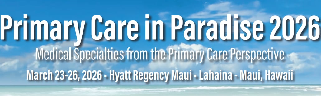 Scripps 31st Annual Primary Care in Paradise 2026 Scripps 31st Annual Primary Care in Paradise 2026