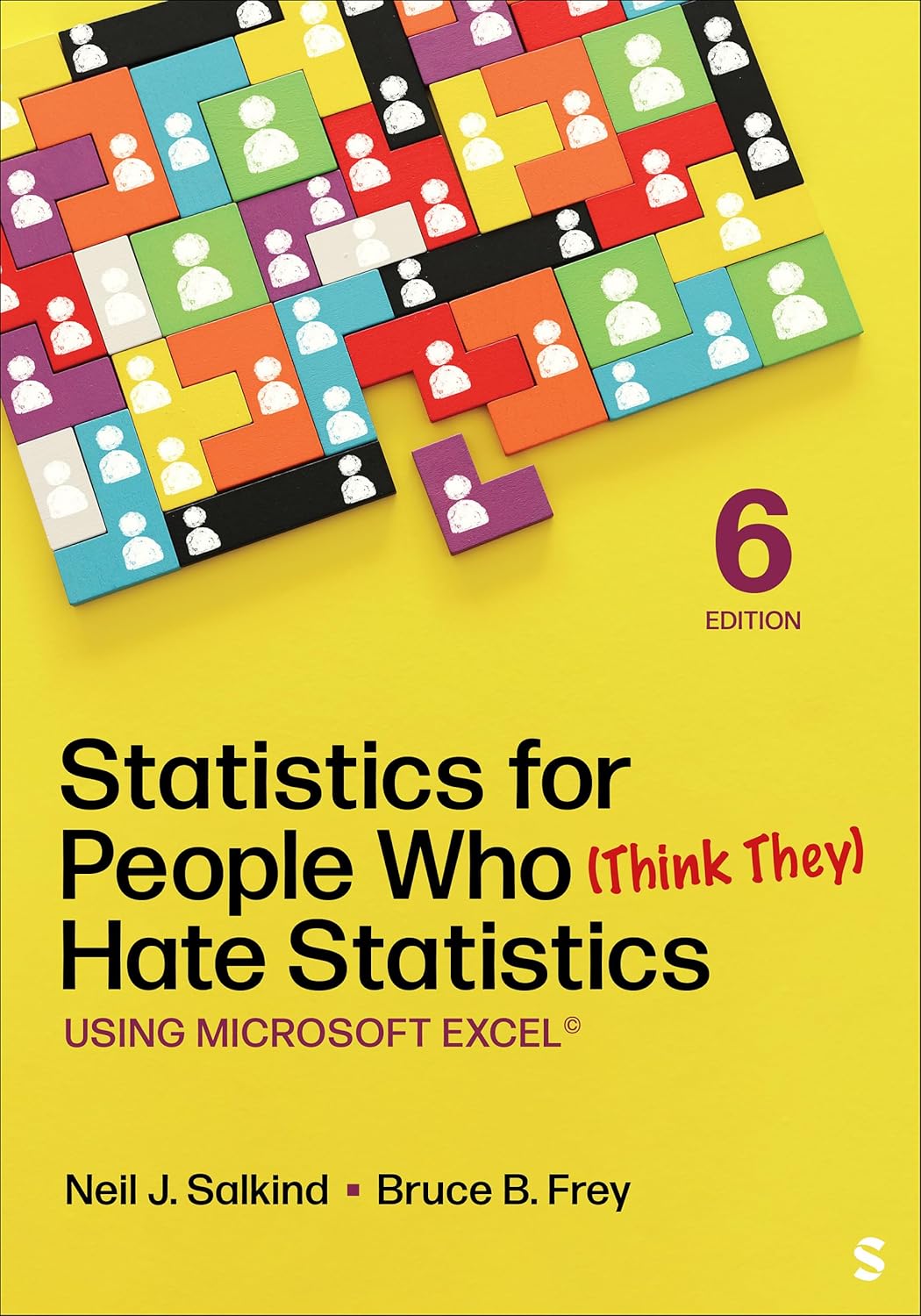 Statistics for People Who (Think They) Hate Statistics: Using Microsoft Excel, 6th Edition (Original PDF from Publisher) Statistics for People Who (Think They) Hate Statistics