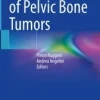 Surgery of Pelvic Bone Tumors (Original PDF from Publisher) Surgery of Pelvic Bone Tumors (Original PDF from Publisher)