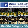 Duke Radiology – Imaging Pearls – Pelvis, Cardiothoracic, Neuro and Pediatric 2018 Duke Radiology – Imaging Pearls – Pelvis, Cardiothoracic, Neuro and Pediatric 2018