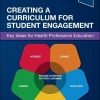 Creating a Curriculum for Student Engagement: Key Ideas for Health Professions Education (Harden Series) (EPUB) Creating a Curriculum for Student Engagement
