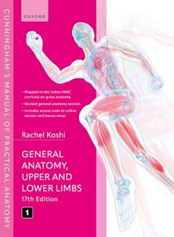 Cunningham’s Manual of Practical Anatomy Volume 1 General Anatomy, Upper and Lower Limbs, 17th Edition (Original PDF from Publisher)