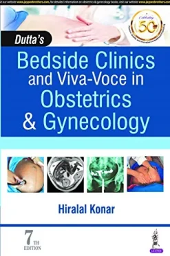 Dutta’s Bedside Clinics and Viva-Voce in Obstetrics & Gynecology, 7th edition (Original PDF from Publisher)