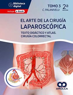 El Arte de la Cirugía Laparoscópica. Texto Didáctico y Atlas, Tomo 3