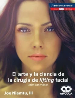 El Arte y la Ciencia de la Cirugía de Lifting Facial. Atlas con Videos (Scanned PDF)