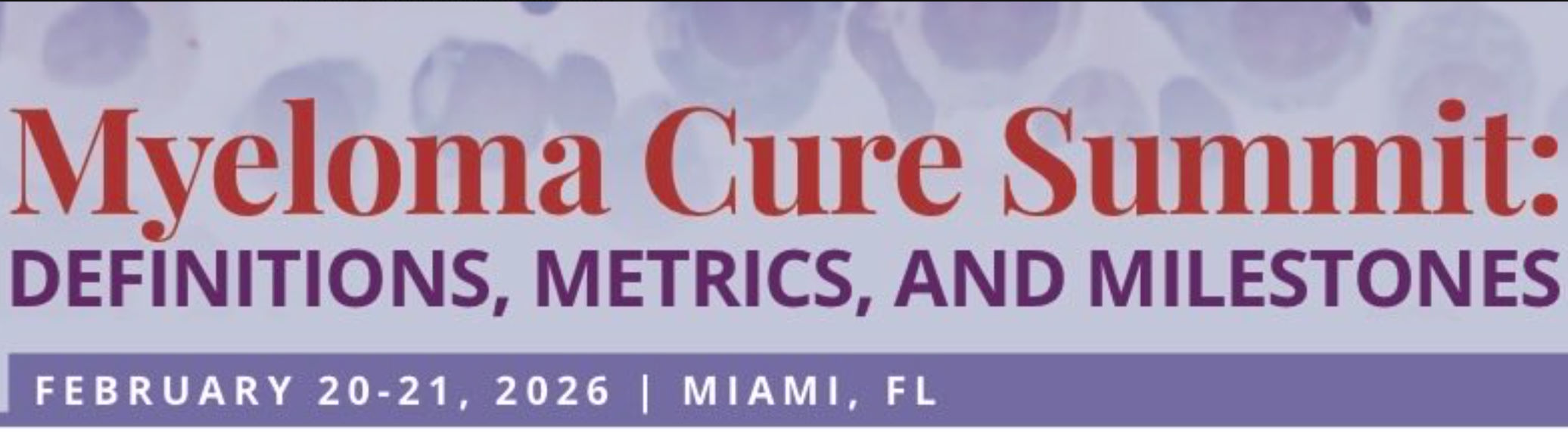 International Myeloma Society Myeloma Cure Summit Definitions, Metrics, and Milestones 2026 International Myeloma Society Myeloma Cure Summit Definitions, Metrics, and Milestones 2026