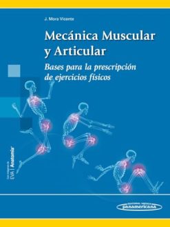 Mecánica muscular y articular Bases para la prescripción de ejercicios físicos (Original PDF from Publisher)