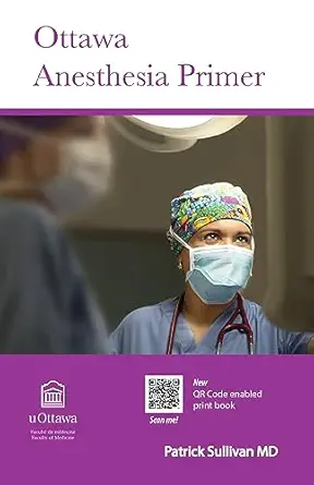 Ottawa Anesthesia Primer, 2nd edition (Original PDF from Publisher) Ottawa Anesthesia Primer, 2nd edition (Original PDF from Publisher)