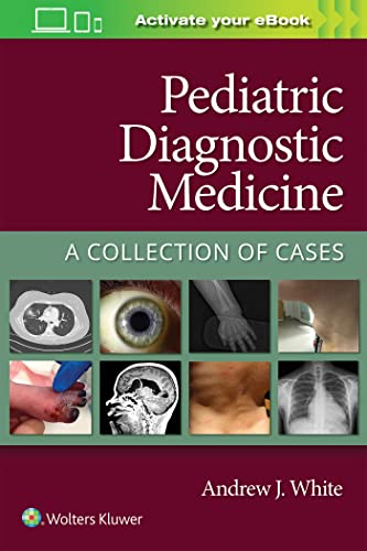 Pediatric Diagnostic Medicine: A Collection of Cases (ePub3+Converted PDF) Pediatric Diagnostic Medicine