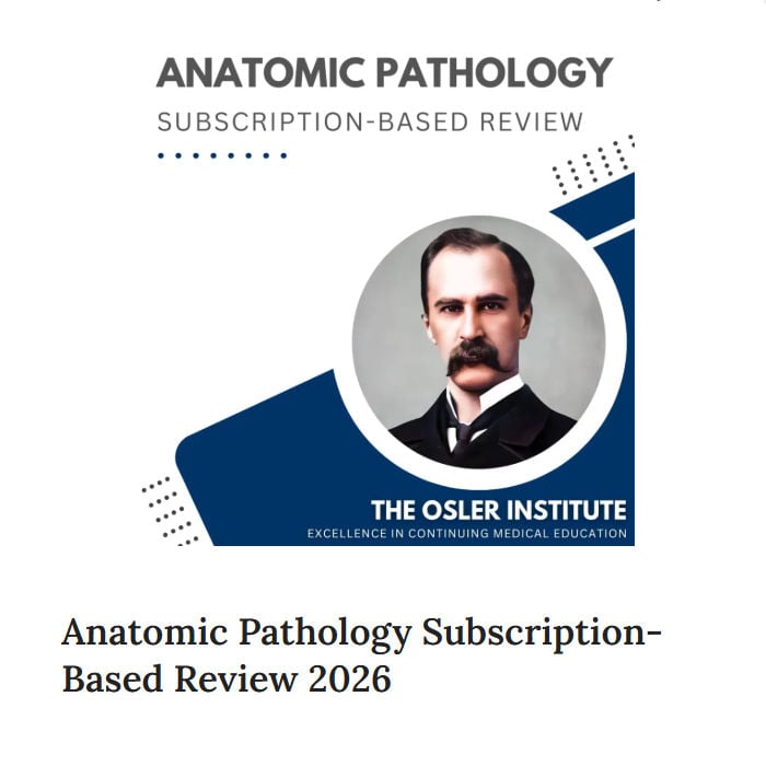 The Osler Anatomic Pathology 2026 Subscription-Based Review The Osler Anatomic Pathology 2026 Subscription-Based Review