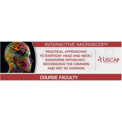 USCAP Practical Approaches to Everyday Head and Neck/Endocrine Pathology: Recognizing the Common and Not So Common 2026