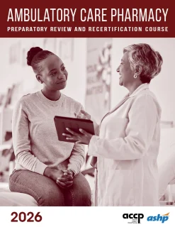 ACCP-ASHP Ambulatory Care Pharmacy Preparatory Review and Recertification Course 2026 (Videos + Audios + Slides)